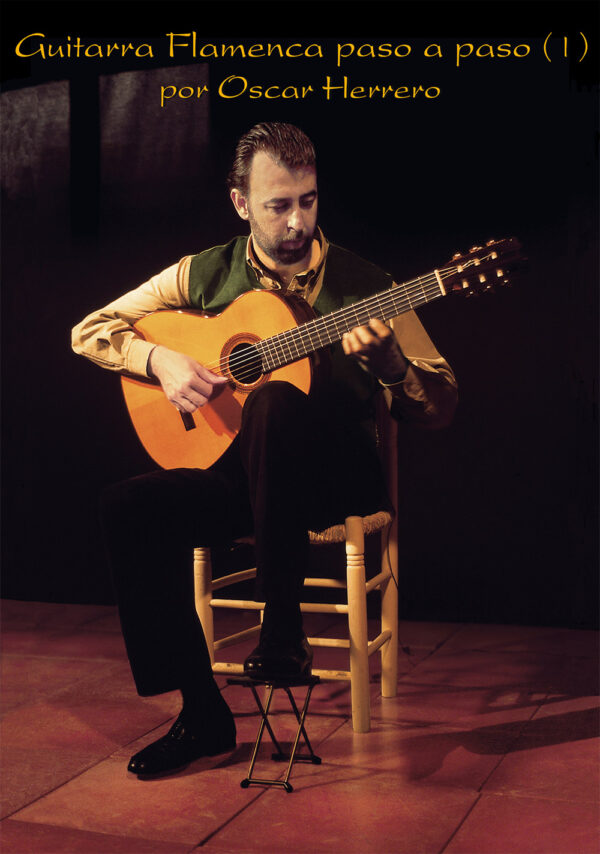 Guitarra Flamenca paso a paso - Técnica Básica I - Oscar Herrero