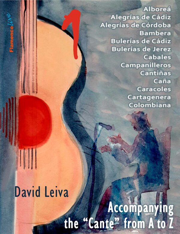 Accompanying the singing «Cante» from A to Z (Vol 1 Alboreá to Colombina) - David Leiva