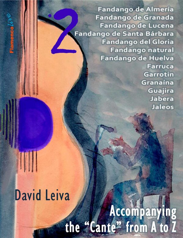 Accompanying the «Cante» from A to Z (Vol 2 Fandango de Almería to Jaleos) - David Leiva