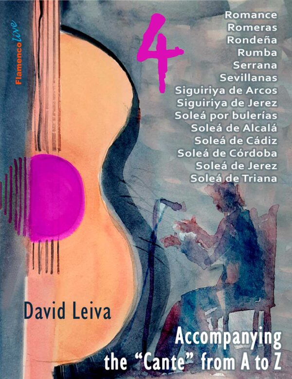 Accompanying the «Cante» from A to Z (Vol 4 Romance to Soleá de Triana) - David Leiva