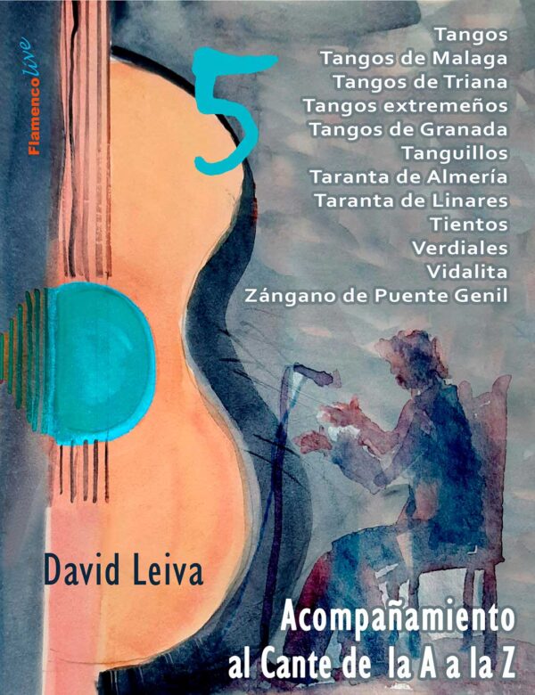 Acompañamiento al Cante de la A a la Z (Vol 5 de Tangos a Zángano de Puente Genil)- David Leiva