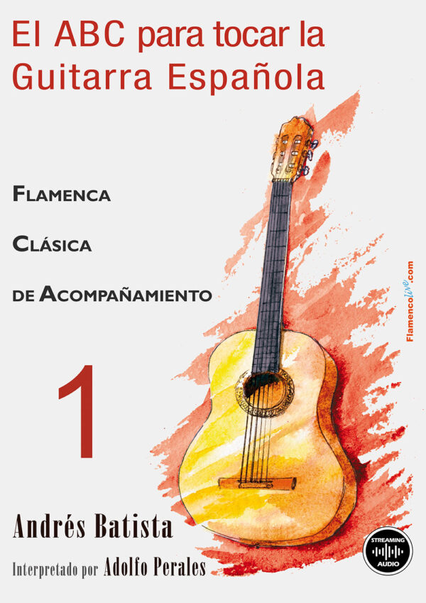 El ABC para tocar la Guitarra Española -Vol 1 - Andrés Batista