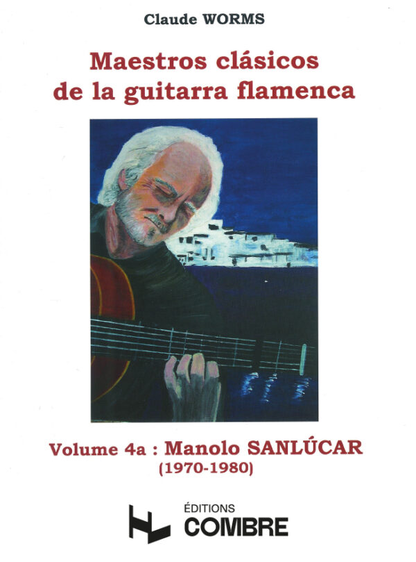 Manolo Sanlúcar (1970-1980) Vol-1 - Claude Worms