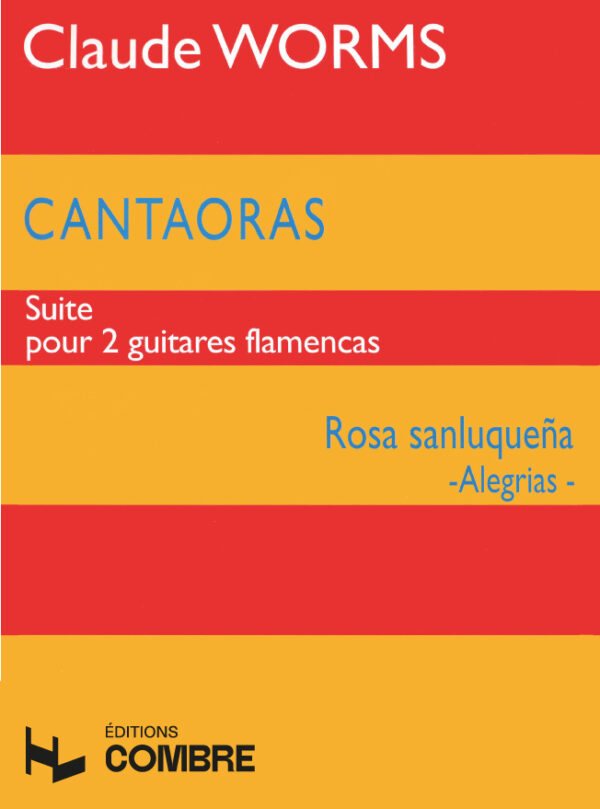Alegrías para dos guitarras: Rosa Sanluqueña - WORMS Claude