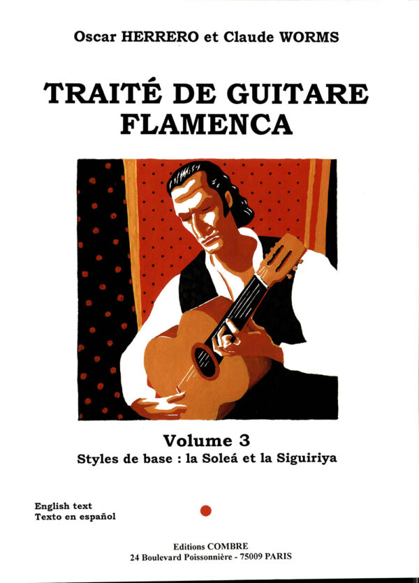 Tratado de la Guitarra Flamenca - Soleá y Siguiriya (Vol. 3) - Oscar Herrero y Claude Worms