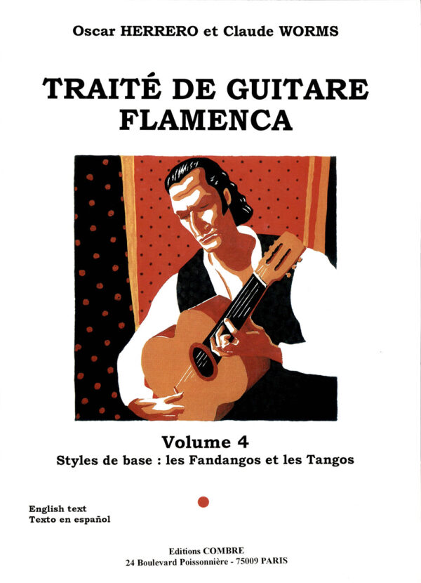 Tratado de la Guitarra Flamenca - Fandangos y Tangos (Vol. 4) - Oscar Herrero y Claude Worms