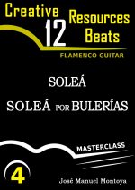 Soleá & Soleá por Bulerías (IV) – Creative Resources for Flamenco Guitar- José Manuel Montoya