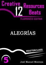 Alegrías (I) – Creative Resources for Flamenco Guitar- José Manuel Montoya