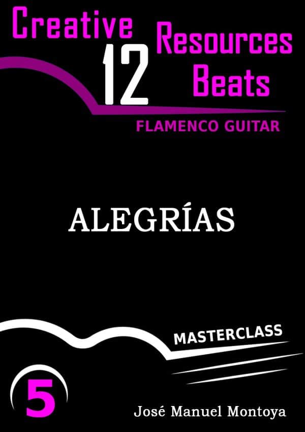 Alegrías (I) – Creative Resources for Flamenco Guitar- José Manuel Montoya