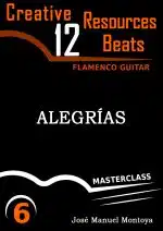 Alegrías (II) – Creative Resources for Flamenco Guitar- José Manuel Montoya