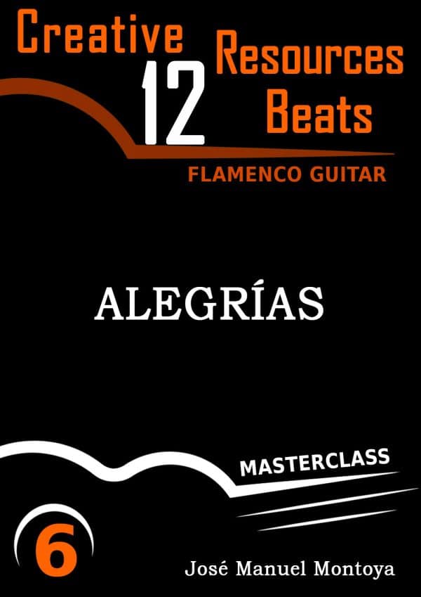 Alegrías (II) – Creative Resources for Flamenco Guitar- José Manuel Montoya