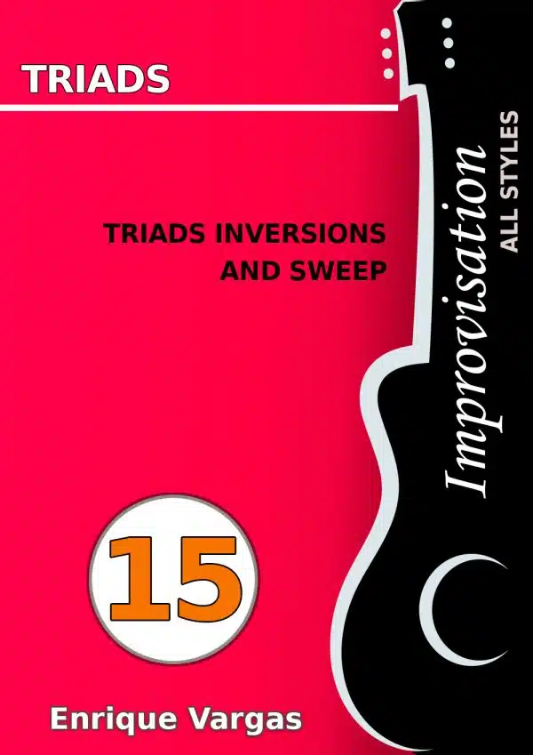 - 15 - TRIADS INVERSIONS AND SWEEP- Guitar Improvisation -All styles- by Enrique Vargas