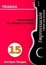 - 15 - INVERSIONES DE TRÍADAS Y SWEEP- Improvisación para guitarra -todos los estilos- por Enrique Vargas