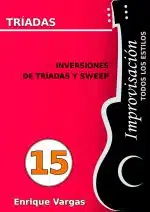 - 15 - INVERSIONES DE TRÍADAS Y SWEEP- Improvisación para guitarra -todos los estilos- por Enrique Vargas