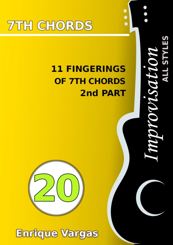 - 20 - 11 FINGERINGS OF 7TH CHORDS, 2ND PART - Guitar Improvisation -All styles- by Enrique Vargas