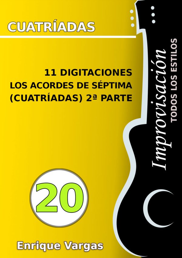 - 20 - 11 DIGITACIONES DE LOS ACORDES DE SÉPTIMA (CUATRÍADAS), 2ª PARTE -todos los estilos- por Enrique Vargas