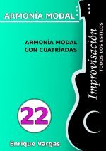 - 22 - ARMONÍA MODAL CON CUATRÍADAS- Improvisación para guitarra todos los estilos- por Enrique Vargas