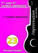 - 23 - 7th CHORDS ARPEGGIOS - Guitar Improvisation -All styles- by Enrique Vargas