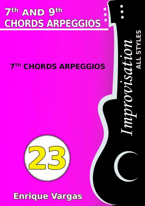 - 23 - 7th CHORDS ARPEGGIOS - Guitar Improvisation -All styles- by Enrique Vargas