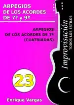 - 23 - ARPEGIOS DE LOS ACORDES DE 7ª (CUATRÍADAS) - Improvisación para guitarra todos los estilos- por Enrique Vargas