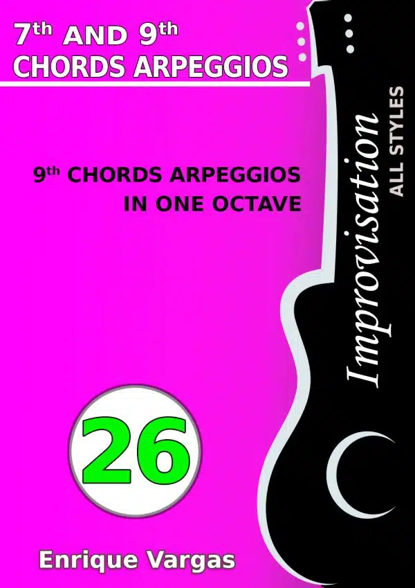 - 26 - 9TH CHORDS ARPEGGIOS IN ONE OCTAVE - Guitar Improvisation -All styles- by Enrique Vargas