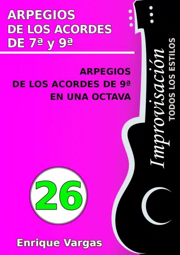 - 26 - ARPEGIOS DE ACORDES DE 9ª EN UNA OCTAVA - Improvisación para guitarra todos los estilos- por Enrique Vargas