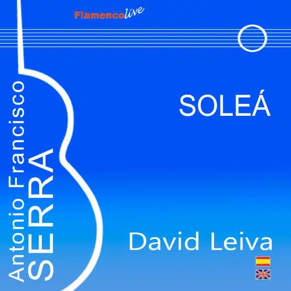 Tocando a Antonio Francisco Serra - SOLEÁ - David Leiva